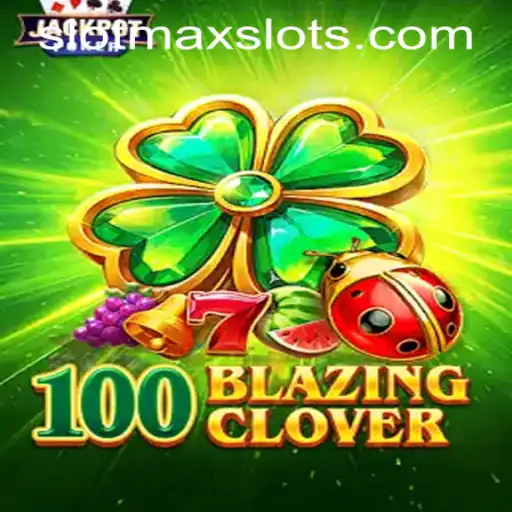 Exciting Features and Gameplay Mechanics of 100BlazingClover in SLOTMAX SLOTS