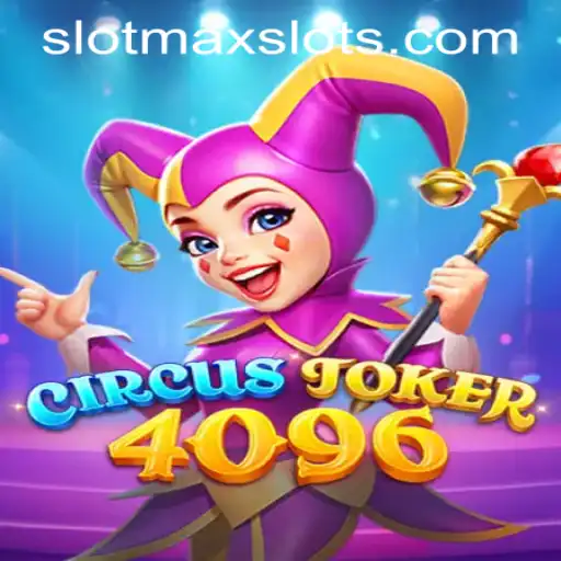 Exploring the Thrills of CircusJoker4096 and SLOTMAX SLOTS