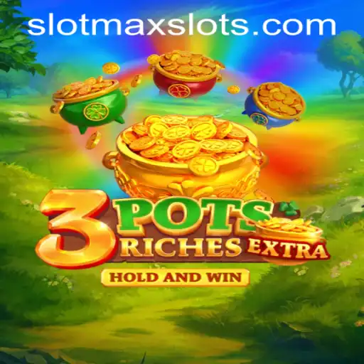 Unveiling 3potsExtra: A Dive into the Exciting World of SLOTMAX SLOTS