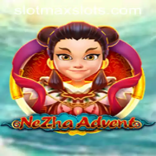 Exploring the Exciting World of NeZhaAdvent: The New Frontier in SLOTMAX SLOTS