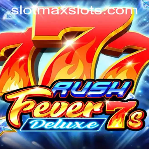 Exploring the Thrills of RushFever7sDeluxe: A Dive into SLOTMAX SLOTS