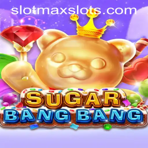 Exploring the Thrilling World of SUGARBANGBANG and SLOTMAX SLOTS